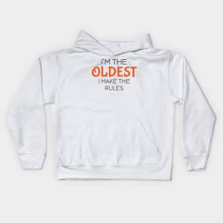 I'm the oldest I make the rules Kids Hoodie